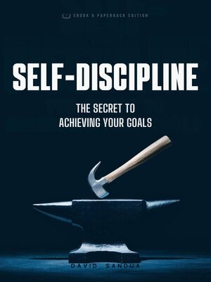 cover image of Self-Discipline. the Secret to Achieving Your Goals